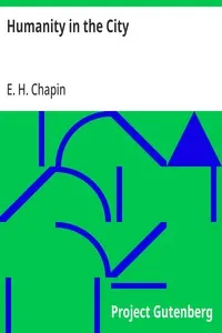 Humanity in the City — E. H. (Edwin Hubbell) Chapin cover