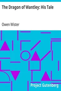 The Dragon of Wantley: His Tale — Owen Wister cover