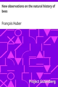 New observations on the natural history of bees — François Huber cover