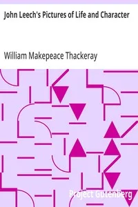 John Leech's Pictures of Life and Character — William Makepeace Thackeray cover