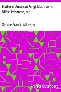 Studies of American Fungi. Mushrooms, Edible, Poisonous, etc. — George Francis Atkinson cover
