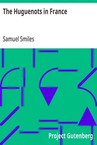 The Huguenots in France — Samuel Smiles cover