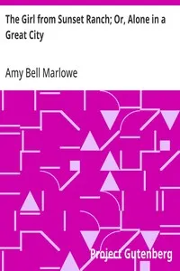 The Girl from Sunset Ranch; Or, Alone in a Great City — Amy Bell Marlowe cover
