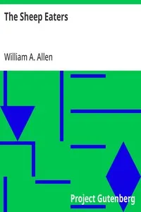 The Sheep Eaters — William A. (William Alonzo) Allen cover