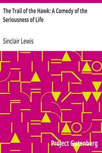 The Trail of the Hawk: A Comedy of the Seriousness of Life — Sinclair Lewis cover