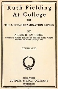 Ruth Fielding At College; or, The Missing Examination Papers — Alice B. Emerson cover