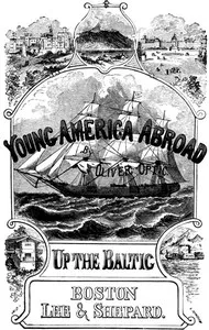 Up The Baltic; Or, Young America in Norway, Sweden, and Denmark — Oliver Optic cover