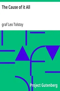 The Cause of it All — Leo, graf Tolstoy cover