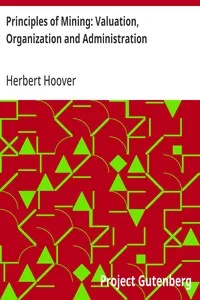 Principles of Mining: Valuation, Organization and Administration — Herbert Hoover cover