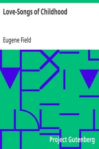 Love-Songs of Childhood — Eugene Field cover