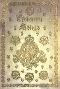 Victorian Songs: Lyrics of the Affections and Nature — Anonymous cover