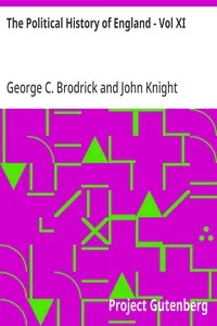 The Political History of England - Vol XI: From Addington's Administration to the close of William IV.'s Reign (1801-1837) — George C. (George Charles) Brodrick cover