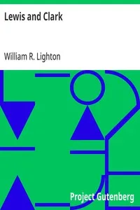 Lewis and Clark: Meriwether Lewis and William Clark — William R. (William Rheem) Lighton cover