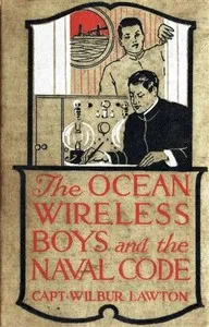 The Ocean Wireless Boys and the Naval Code — John Henry Goldfrap cover