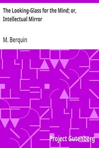The Looking-Glass for the Mind; or, Intellectual Mirror — M. (Arnaud) Berquin cover
