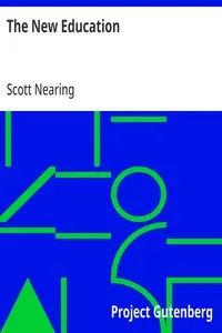 The New Education: A Review of Progressive Educational Movements of the Day (1915) — Scott Nearing cover