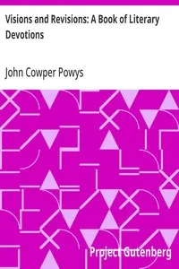 Visions and Revisions: A Book of Literary Devotions — John Cowper Powys cover