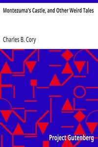 Montezuma's Castle, and Other Weird Tales — Charles B. (Charles Barney) Cory cover