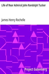 Life of Rear Admiral John Randolph Tucker — James Henry Rochelle cover