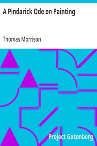 A Pindarick Ode on Painting: Addressed to Joshua Reynolds, Esq. — Thomas Morrison cover