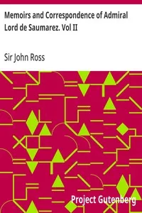 Memoirs and Correspondence of Admiral Lord de Saumarez. Vol II — John, Sir Ross cover