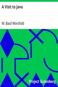 A Visit to Java: With an Account of the Founding of Singapore — W. Basil (William Basil) Worsfold cover