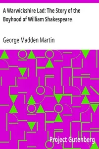 A Warwickshire Lad: The Story of the Boyhood of William Shakespeare — George Madden Martin cover