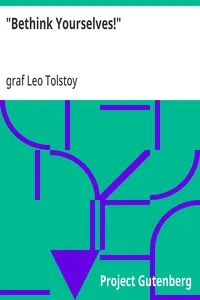 "Bethink Yourselves!" — Leo, graf Tolstoy cover