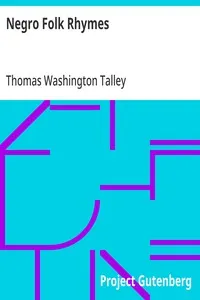 Negro Folk Rhymes: Wise and Otherwise: With a Study — Thomas Washington Talley cover