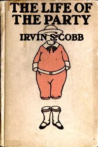 The Life of the Party — Irvin S. (Irvin Shrewsbury) Cobb cover