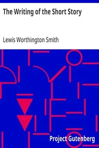 The Writing of the Short Story — Lewis Worthington Smith cover