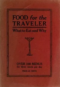 Food for the traveler : $b what to eat and why — Dora C. C. L. (Dora Cathrine Cristine Liebel) Roper cover