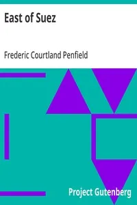 East of Suez: Ceylon, India, China and Japan — Frederic Courtland Penfield cover