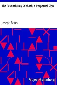 The Seventh Day Sabbath, a Perpetual Sign: 1847 edition — Joseph Bates cover