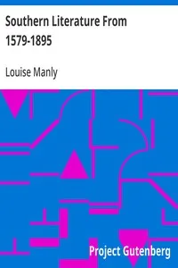 Southern Literature From 1579-1895: A comprehensive review, with copious extracts and criticisms; for the use of schools and the general reader — Louise Manly cover