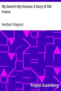 My Sword's My Fortune: A Story of Old France — Herbert Hayens cover