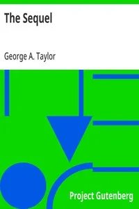 The Sequel: What the Great War will mean to Australia — George A. (George Augustine) Taylor cover