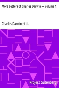 More Letters of Charles Darwin — Volume 1: A Record of His Work in a Series of Hitherto Unpublished Letters — Charles Darwin cover