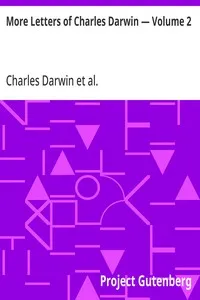 More Letters of Charles Darwin — Volume 2: A Record of His Work in a Series of Hitherto Unpublished Letters — Charles Darwin cover