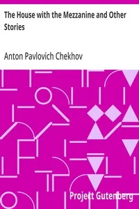 The House with the Mezzanine and Other Stories — Anton Pavlovich Chekhov cover