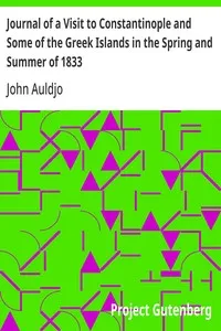 Journal of a Visit to Constantinople and Some of the Greek Islands in the Spring and Summer of 1833 — John Auldjo cover
