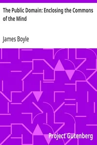 The Public Domain: Enclosing the Commons of the Mind — James Boyle cover