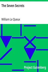 The Seven Secrets — William Le Queux cover