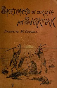Sketches of Our Life at Sarawak — Henriette McDougall cover
