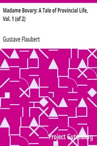 Madame Bovary: A Tale of Provincial Life, Vol. 1 (of 2) — Gustave Flaubert cover