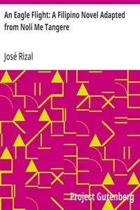An Eagle Flight: A Filipino Novel Adapted from Noli Me Tangere — José Rizal cover