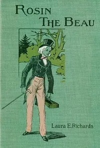 Rosin the Beau — Laura Elizabeth Howe Richards cover