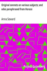 Original sonnets on various subjects; and odes paraphrased from Horace — Anna Seward cover