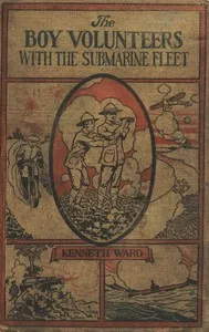 The Boy Volunteers with the Submarine Fleet — Kenneth Ward cover