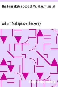 The Paris Sketch Book of Mr. M. A. Titmarsh — William Makepeace Thackeray cover